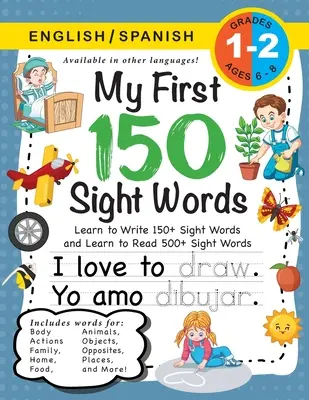 My First 150 Sight Words Workbook: (Ages 6-8) Bilingual (English / Spanish) (Ingls / Espaol): Naučte sa písať 150 a čítať 500 slovíčok (telo, zákon - My First 150 Sight Words Workbook: (Ages 6-8) Bilingual (English / Spanish) (Ingls / Espaol): Learn to Write 150 and Read 500 Sight Words (Body, Act
