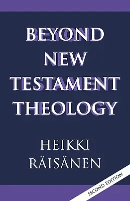Za hranice novozákonnej teológie: Príbeh a program - Beyond New Testament Theology: A Story and a Programme
