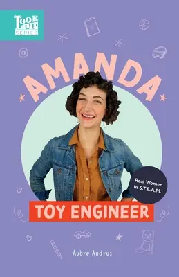 Amanda, inžinierka hračiek: Skutočné ženy v STEAM-e - Amanda, Toy Engineer: Real Women in STEAM