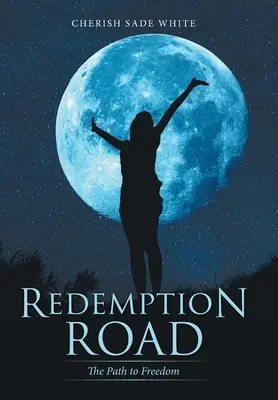 Cesta vykúpenia: Cesta k slobode - Redemption Road: The Path to Freedom