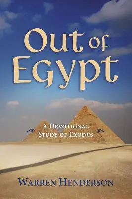 Von z Egypta - Devocionálne štúdium Exodu - Out of Egypt - A Devotional Study of Exodus