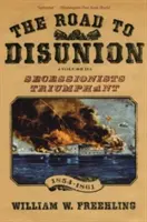 Cesta k rozkolu, 2. diel: Secesionisti triumfujú, 1854 - 1861 - The Road to Disunion, Volume 2: Secessionists Triumphant, 1854-1861