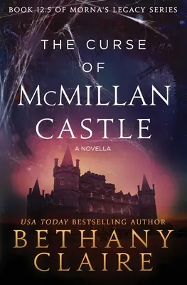 Kliatba hradu McMillan - novela: Škótska romanca o cestovaní v čase - román - The Curse of McMillan Castle - A Novella: A Scottish, Time Travel Romance