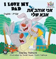 Dvojjazyčné detské knihy (anglicko-hebrejské) - I Love My Dad (Bilingual Hebrew Kids Books): English Hebrew Children's Books