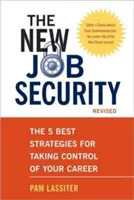 Nová istota zamestnania: 5 najlepších stratégií, ako prevziať kontrolu nad svojou kariérou - The New Job Security: The 5 Best Strategies for Taking Control of Your Career
