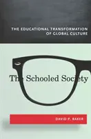 Vzdelaná spoločnosť: Vzdelávacia transformácia globálnej kultúry - The Schooled Society: The Educational Transformation of Global Culture