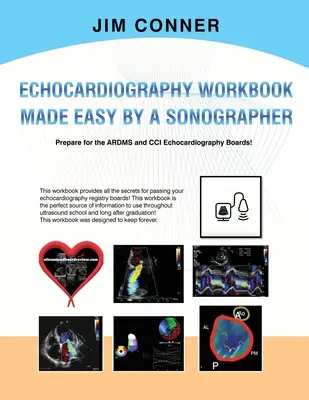 Echokardiografia Pracovný zošit: Echokardiografia zjednodušená sonografistom - Echocardiography Workbook: Echocardiography Made Easy By A Sonographer