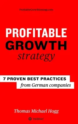 Stratégia ziskového rastu: 7 osvedčených postupov nemeckých spoločností - Profitable Growth Strategy: 7 proven best practices from German companies
