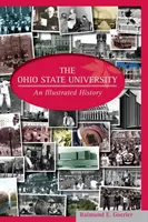Štátna univerzita v Ohiu: Ilustrovaná história - The Ohio State University: An Illustrated History
