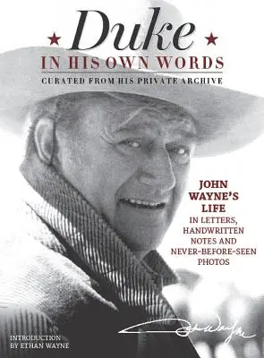 Duke vlastnými slovami: Život Johna Wayna v listoch, ručne písaných poznámkach a nikdy predtým nevidených fotografiách z jeho súkromného archívu - Duke in His Own Words: John Wayne's Life in Letters, Handwritten Notes and Never-Before-Seen Photos Curated from His Private Archive