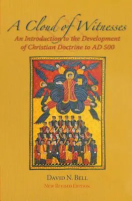 Oblak svedkov: Úvod do vývoja kresťanského učenia do roku 500 - Cloud of Witnesses: An Introduction to the Development of Christian Doctrine to Ad 500