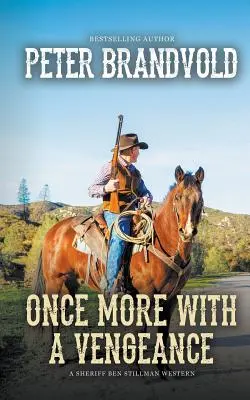 Ešte raz s pomstou (Western šerifa Bena Stillmana) - Once More With a Vengeance (A Sheriff Ben Stillman Western)