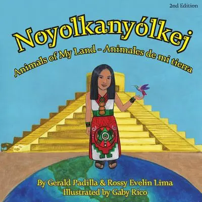 Zvieratá mojej krajiny: Animales de mi tierra/ Noyolkanyolkej 2. vydanie - Animals of My Land: Animales de mi tierra/ Noyolkanyolkej 2nd Edition
