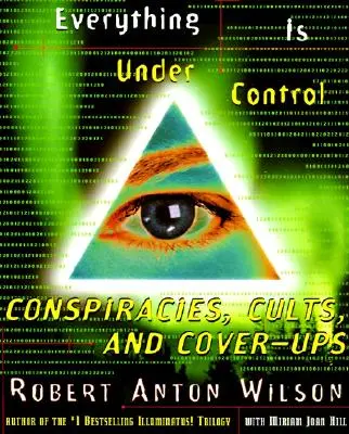 Všetko je pod kontrolou: Konšpirácie, kulty a utajovanie - Everything Is Under Control: Conspiracies, Cults, and Cover-Ups