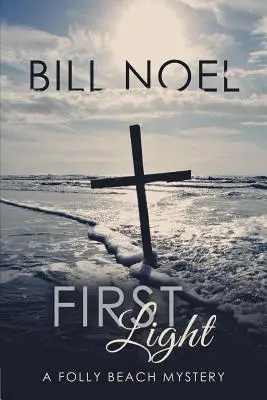 Prvé svetlo: Záhada pláže Folly - First Light: A Folly Beach Mystery