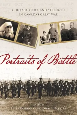 Portréty bitky: Odvaha, smútok a sila vo Veľkej vojne v Kanade - Portraits of Battle: Courage, Grief, and Strength in Canada's Great War
