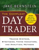 Kompletný denný obchodník: Obchodné systémy, stratégie, indikátory načasovania a analytické metódy - The Compleat Day Trader: Trading Systems, Strategies, Timing Indicators, and Analytical Methods