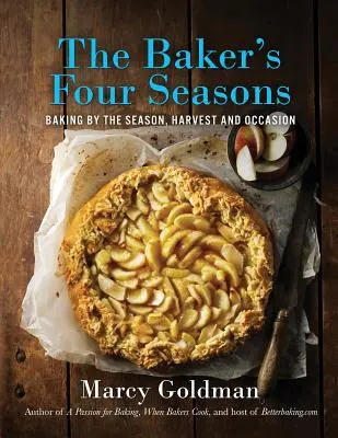 Štyri ročné obdobia pekára: Pečenie podľa ročného obdobia, úrody a príležitostí - The Baker's Four Seasons: Baking by the Season, Harvest and Occasion
