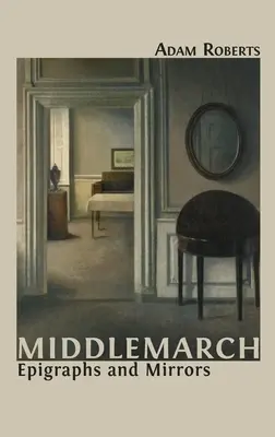Middlemarch: Epigrafy a zrkadlá - Middlemarch: Epigraphs and Mirrors