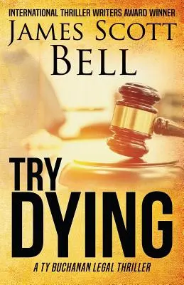 Skúste zomrieť (Ty Buchanan Legal Thriller #1) - Try Dying (Ty Buchanan Legal Thriller #1)