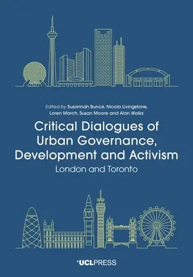 Kritické dialógy o mestskej správe, rozvoji a aktivizme: Londýn a Toronto - Critical Dialogues of Urban Governance, Development and Activism: London and Toronto