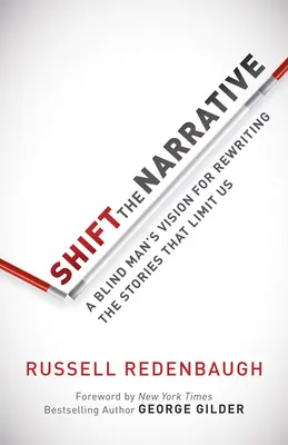 Posuňte naratív: Slepá vízia prepisovania príbehov, ktoré nás obmedzujú - Shift the Narrative: A Blind Man's Vision for Rewriting the Stories That Limit Us