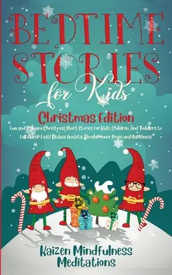Príbehy na dobrú noc pre deti: Vianočné vydanie - zábavné a upokojujúce vianočné príbehy pre deti, deti a batoľatá na rýchle zaspávanie! Reduc - Bedtime Stories for Kids: Christmas Edition - Fun and Calming Christmas Short Stories for Kids, Children and Toddlers to Fall Asleep Fast! Reduc