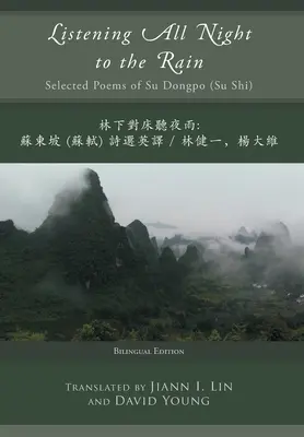 Celú noc počúvať dážď: Vybrané básne Su Dongpo (Su Shi) - Listening All Night to the Rain: Selected Poems of Su Dongpo (Su Shi)
