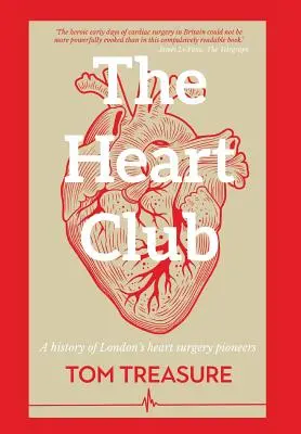 Klub srdca: A History of London's Heart Surgery Pioneers (História londýnskych priekopníkov srdcovej chirurgie) - The Heart Club: A History of London's Heart Surgery Pioneers