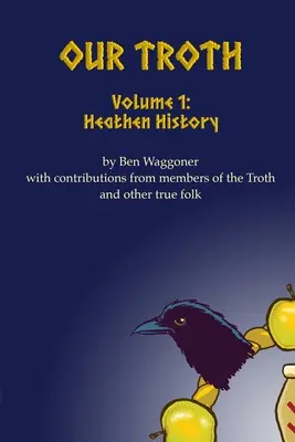 Náš Troth: Naše pohanské dejiny - Our Troth: Heathen History
