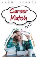 Kariérna zhoda: Kariéra v zahraničí: Najdôležitejší sprievodca pre tínedžerov a mladých dospelých - Career Match: The Ultimate Guide for Teens and Young Adults
