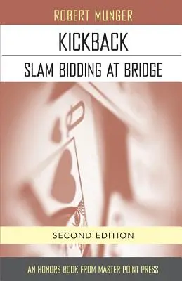 Výkop: Slam Bidding at Bridge: Druhé vydanie: Bidge: Bidge: Bidge: Druhé vydanie - Kickback: Slam Bidding at Bridge: Second Edition