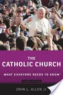 Katolícka cirkev: Čo by mal každý vedieť(r) - The Catholic Church: What Everyone Needs to Know(r)