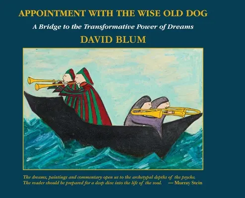 Stretnutie s múdrym starým psom: A Bridge to Transformative Power of Dreams (Most k transformačnej sile snov) - Appointment with the Wise Old Dog: A Bridge to the Transformative Power of Dreams