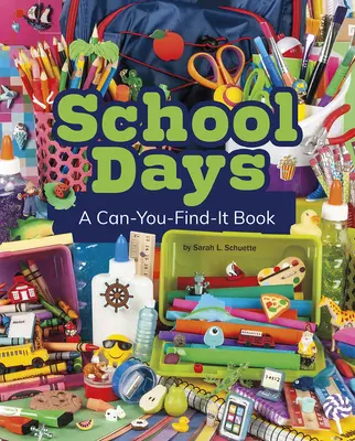 Školské dni: Školské dni: Kniha, ktorú si môžeš nájsť - School Days: A Can-You-Find-It Book