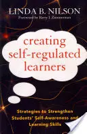 Creating Self-Regulated Learners (Vytváranie samostatne sa učiacich žiakov): Stratégie na posilnenie sebauvedomenia a učebných zručností študentov - Creating Self-Regulated Learners: Strategies to Strengthen Students' Self-Awareness and Learning Skills