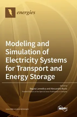Modelovanie a simulácia elektrických systémov na prepravu a skladovanie energie - Modeling and Simulation of Electricity Systems for Transport and Energy Storage
