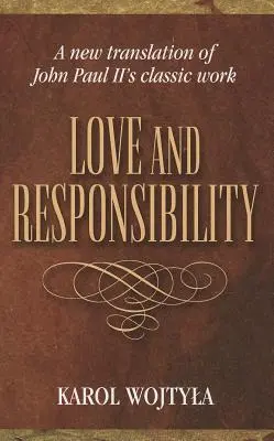 Láska a zodpovednosť: Nový preklad - Love & Responsibility: New Transla