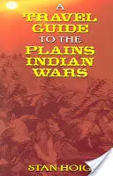 Cestovný sprievodca po indiánskych vojnách na planinách - A Travel Guide to the Plains Indian Wars