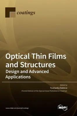 Optical Thin Films and Structures: Dizajn a pokročilé aplikácie - Optical Thin Films and Structures: Design and Advanced Applications