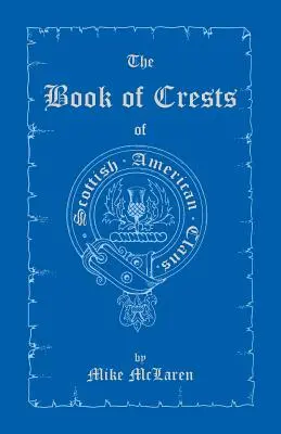 Kniha erbov škótsko-amerických klanov - The Book of Crests of Scottish-American Clans