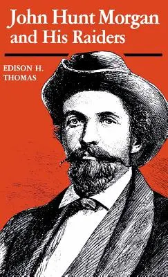 John Hunt Morgan a jeho nájazdníci - John Hunt Morgan and His Raiders