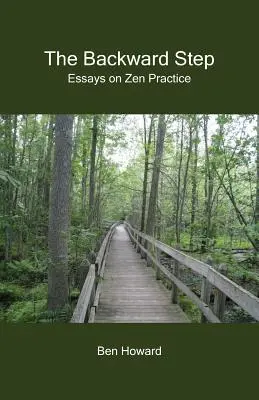 Krok späť: Eseje o zenovej praxi - The Backward Step: Essays on Zen Practice