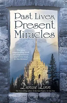 Minulé životy, súčasné zázraky - Past Lives, Present Miracles