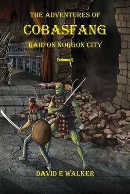 Dobrodružstvá Cobasfanga: Nájazd na Norgon City - The Adventures of Cobasfang: Raid on Norgon City