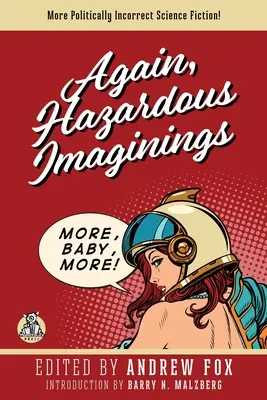 Opäť Hazardous Imaginings: Ďalšie politicky nekorektné sci-fi - Again, Hazardous Imaginings: More Politically Incorrect Science Fiction