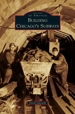 Budovanie chicagského metra - Building Chicago's Subways