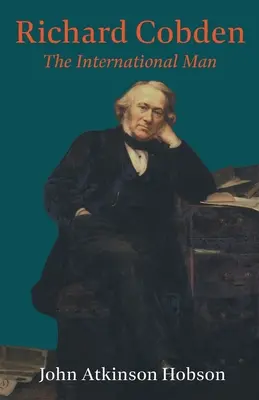 Richard Cobden - Medzinárodný človek - Richard Cobden - The International Man