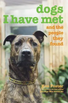 Psy, ktoré som stretol: A ľudia, ktorých si našli - Dogs I Have Met: And the People They Found