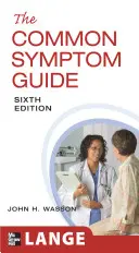 Sprievodca bežnými príznakmi, šieste vydanie - The Common Symptom Guide, Sixth Edition